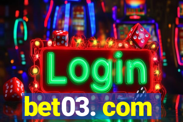 bet03. com